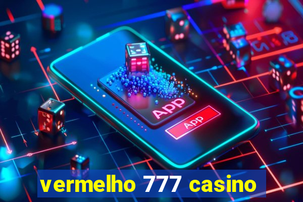 vermelho 777 casino